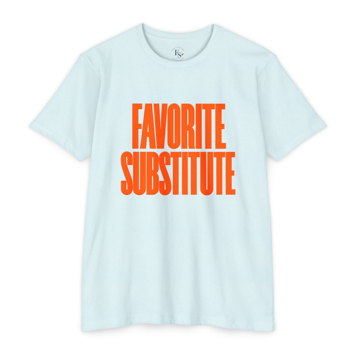 Favorite Substitute T-Shirt