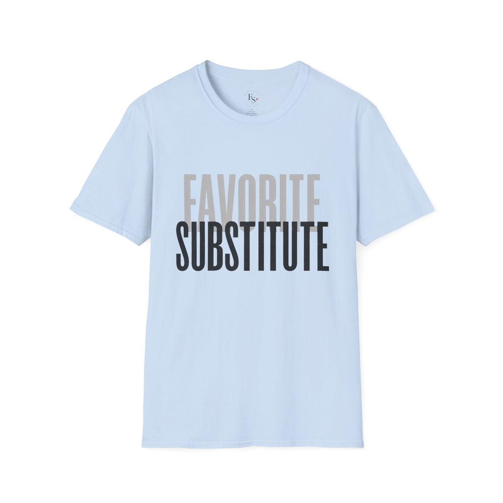 Favorite Substitute T-Shirt