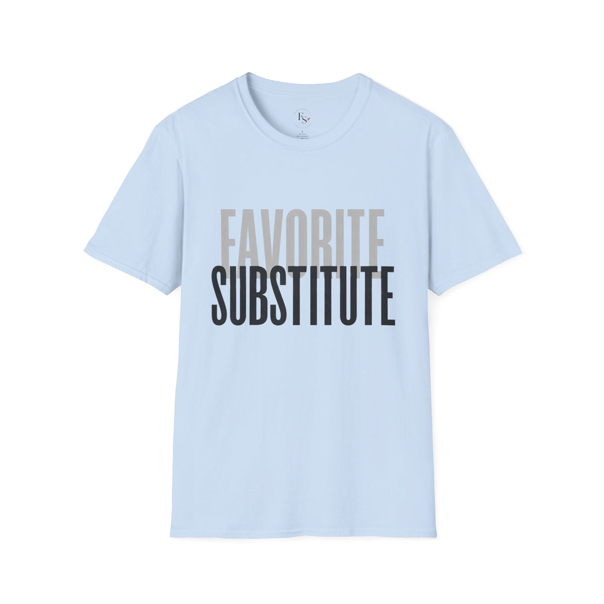Favorite Substitute T-Shirt