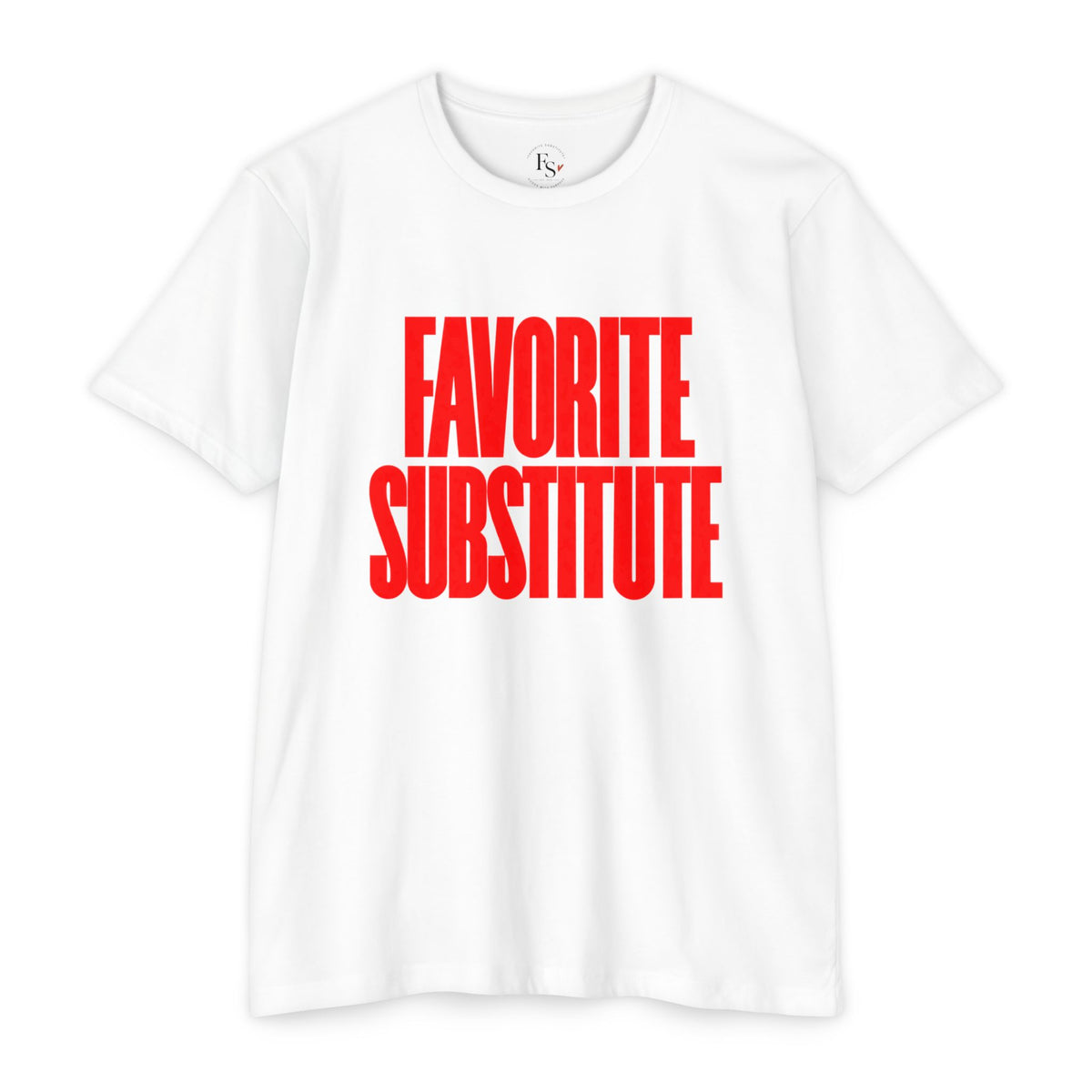 Favorite Substitute T-Shirt