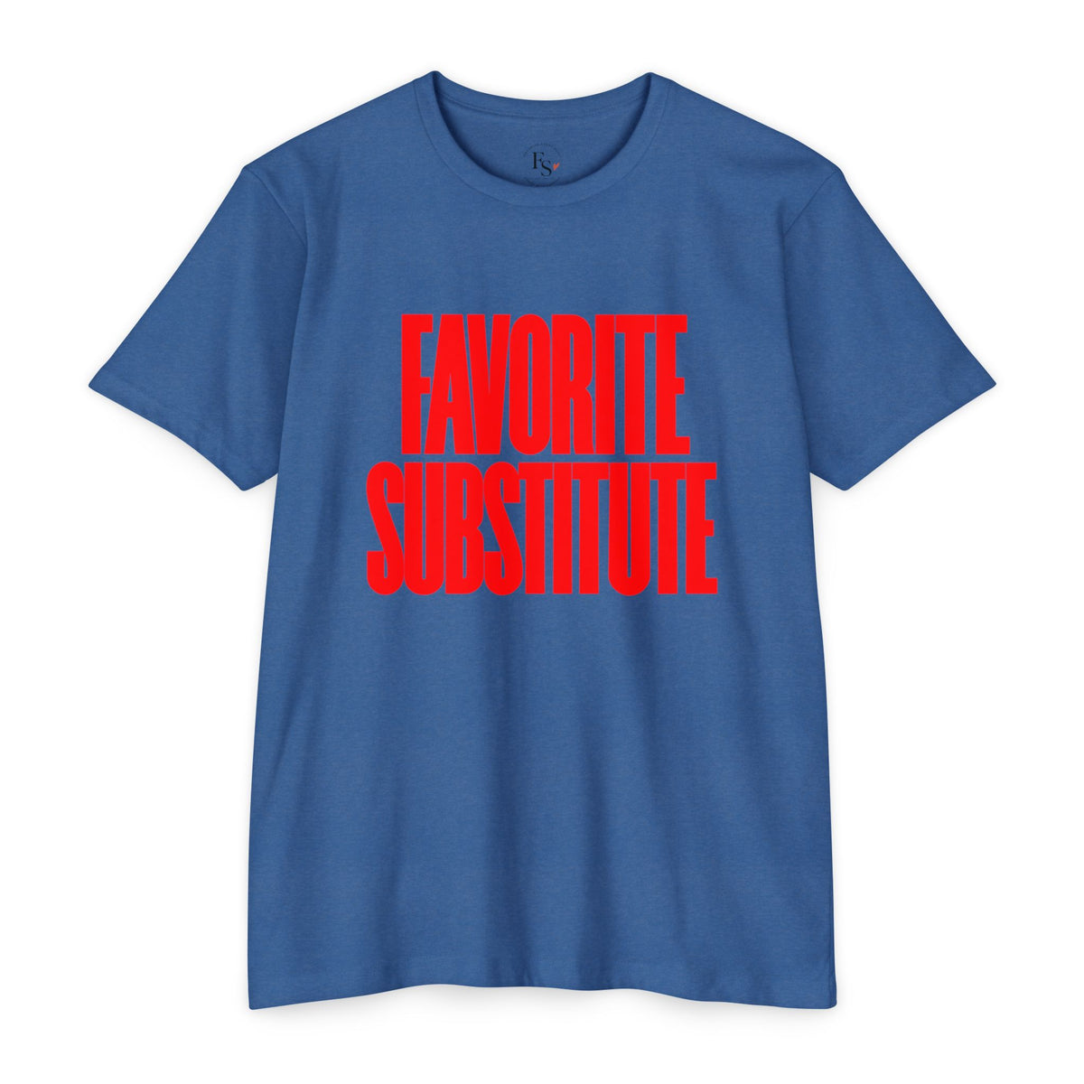 Favorite Substitute T-Shirt