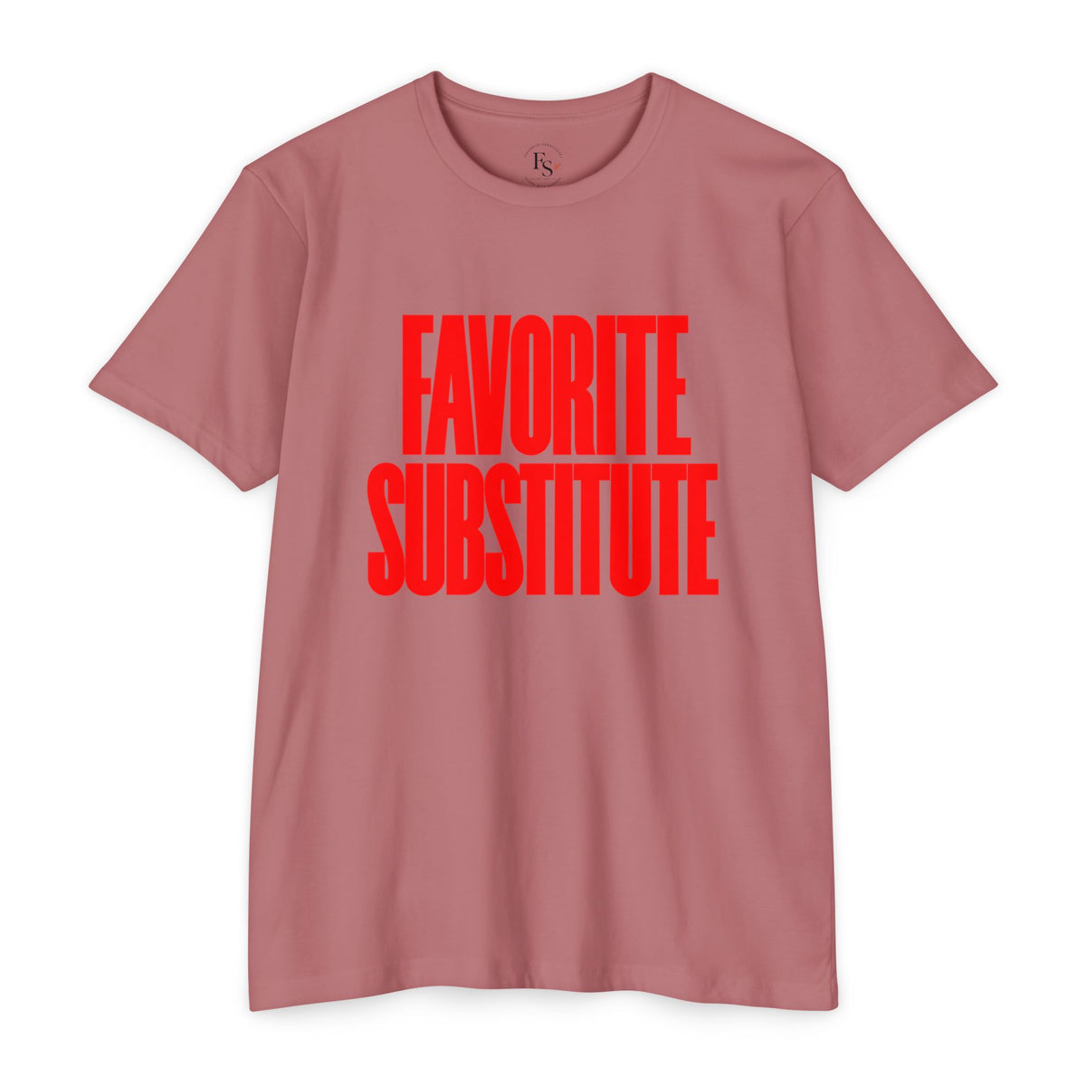 Favorite Substitute T-Shirt
