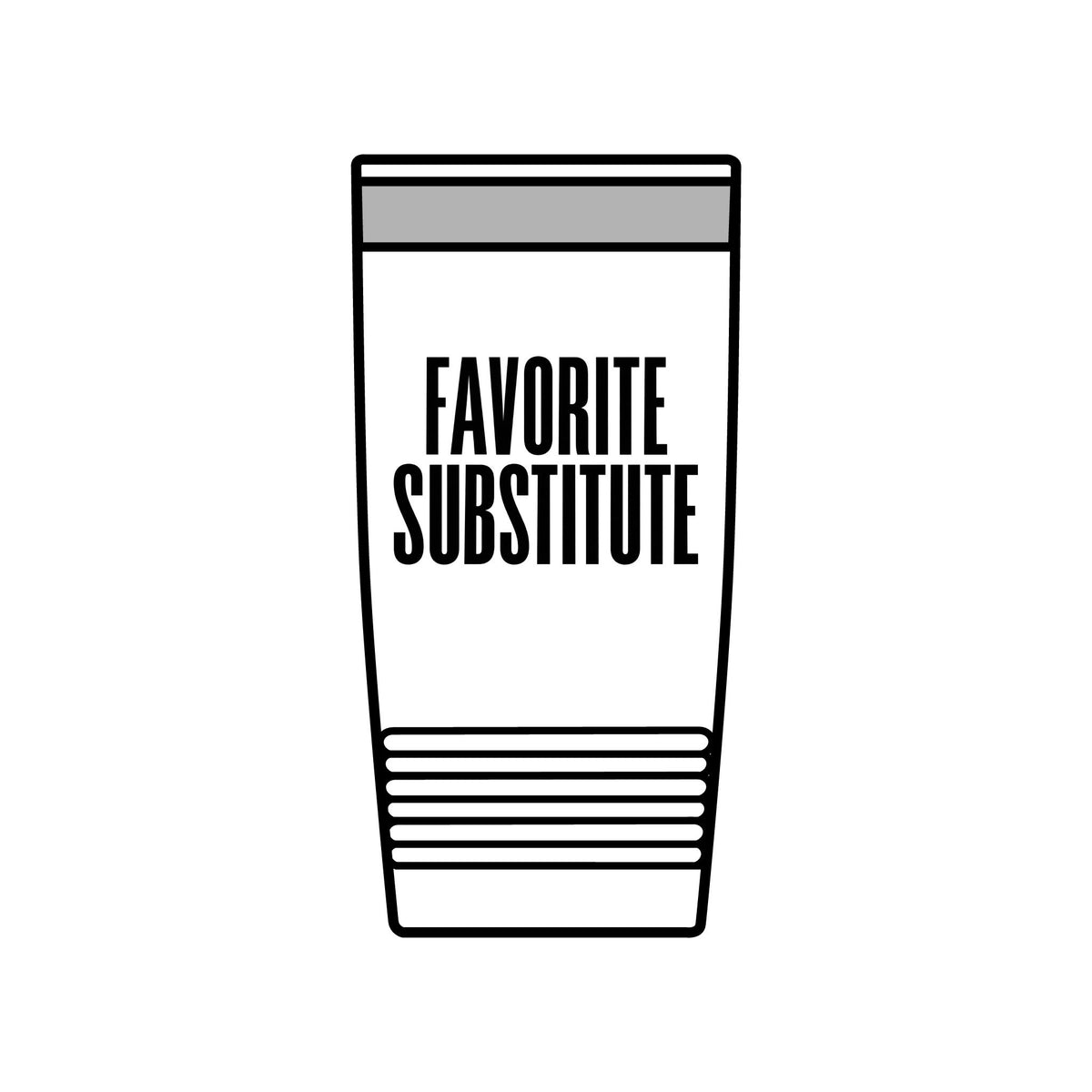 Tumbler — Favorite Substitute 20oz Insulated Stainless Travel Cup
