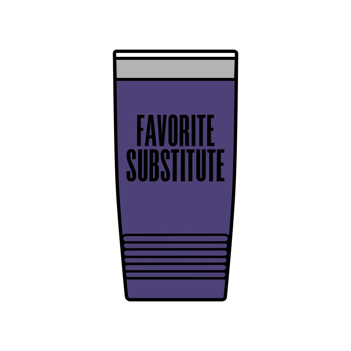 Tumbler — Favorite Substitute 20oz Insulated Stainless Travel Cup