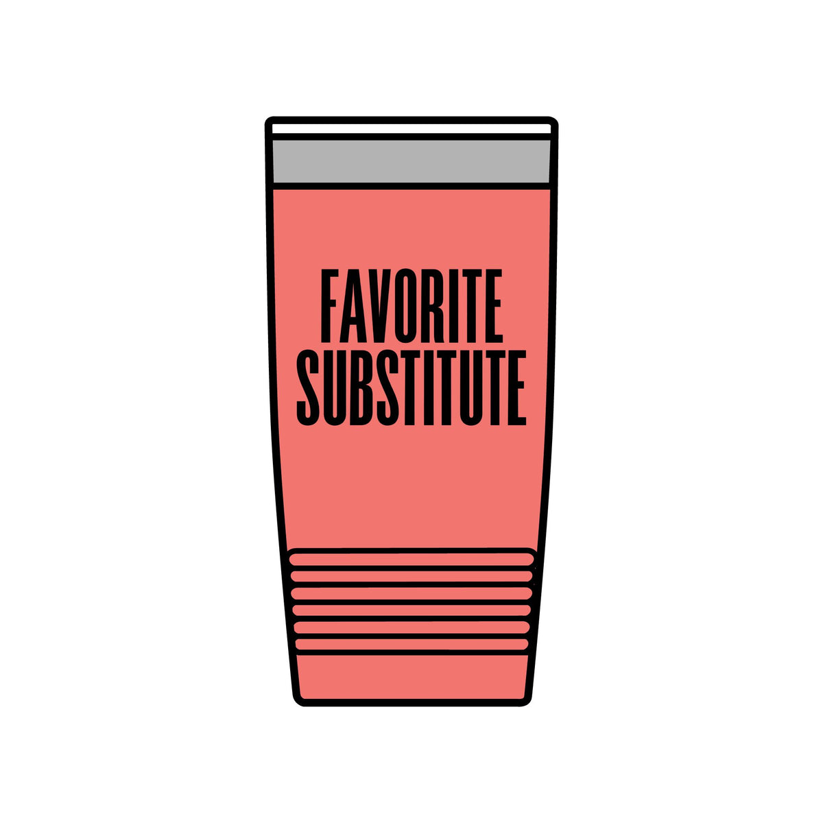 Tumbler — Favorite Substitute 20oz Insulated Stainless Travel Cup