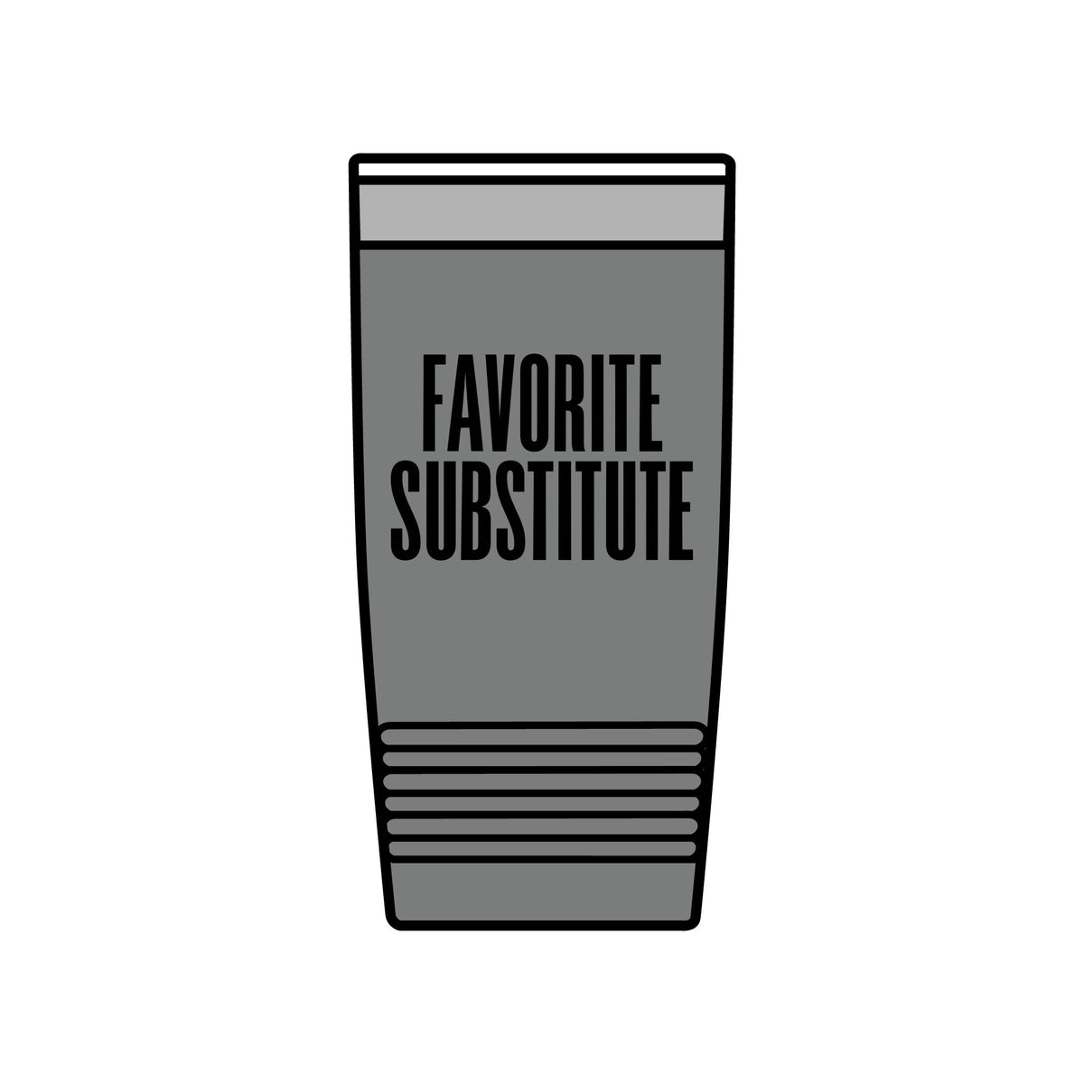 Tumbler — Favorite Substitute 20oz Insulated Stainless Travel Cup