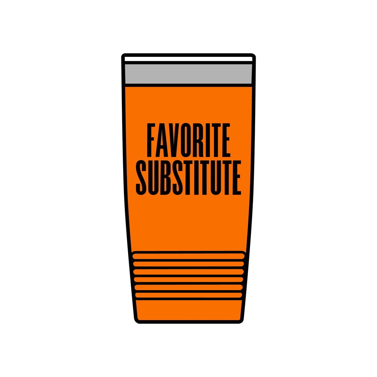 Tumbler — Favorite Substitute 20oz Insulated Stainless Travel Cup