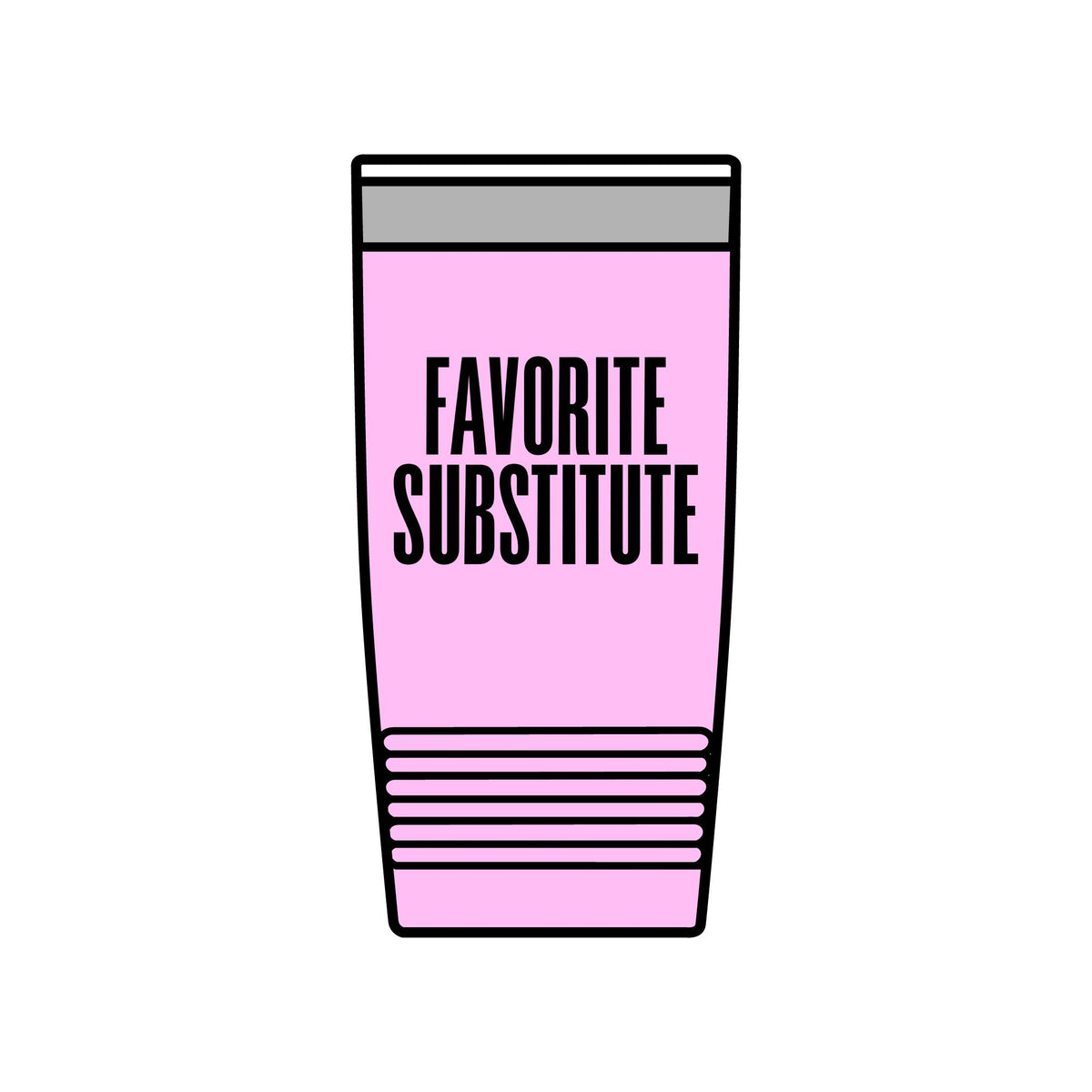 Tumbler — Favorite Substitute 20oz Insulated Stainless Travel Cup