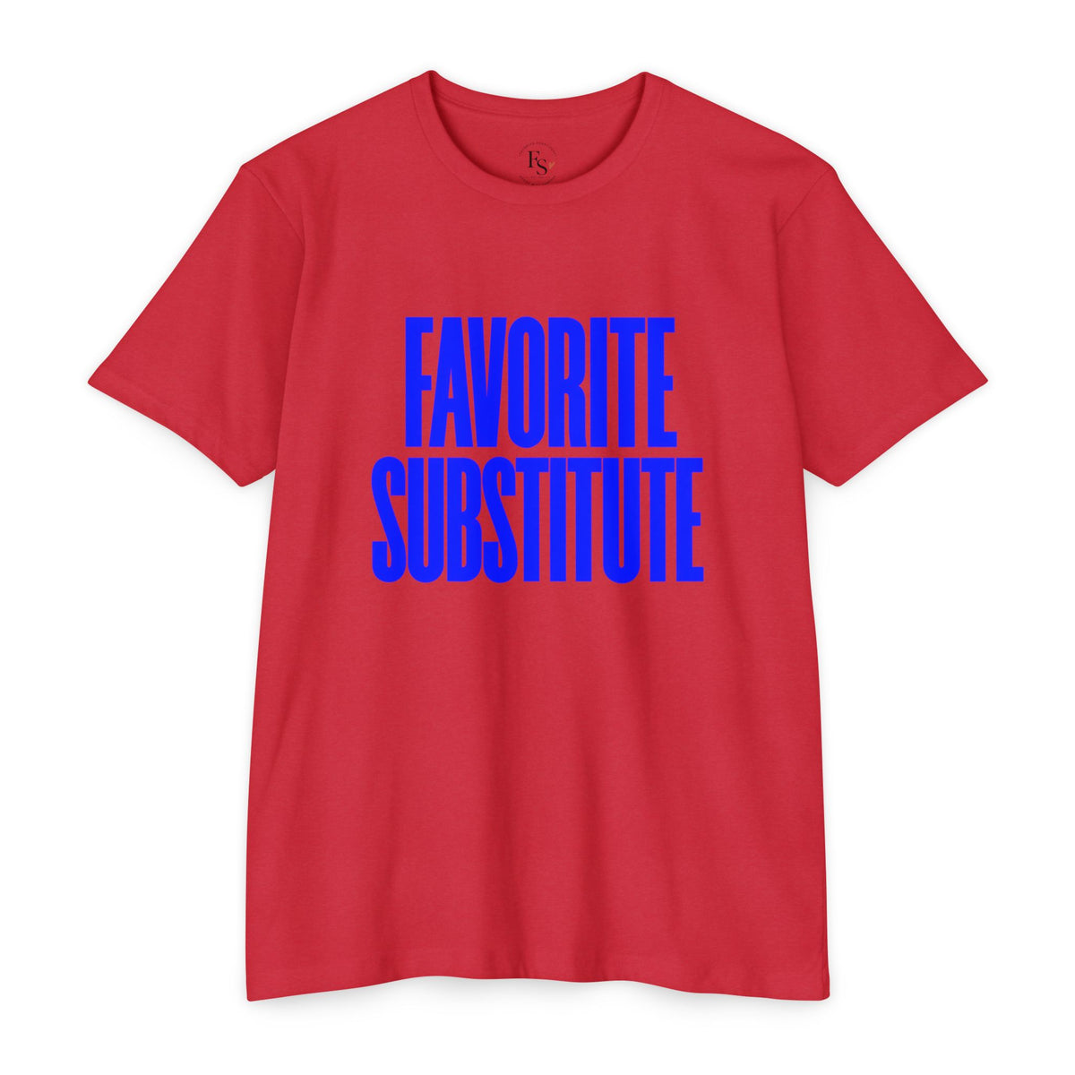 Favorite Substitute T-Shirt