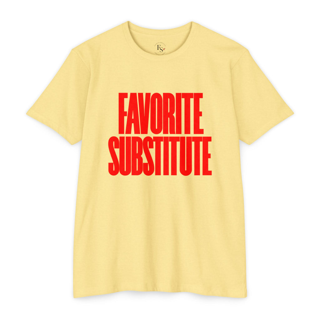 Favorite Substitute T-Shirt