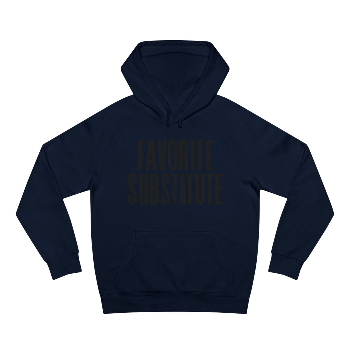 Hoodie -- Favorite Substitute Pullover