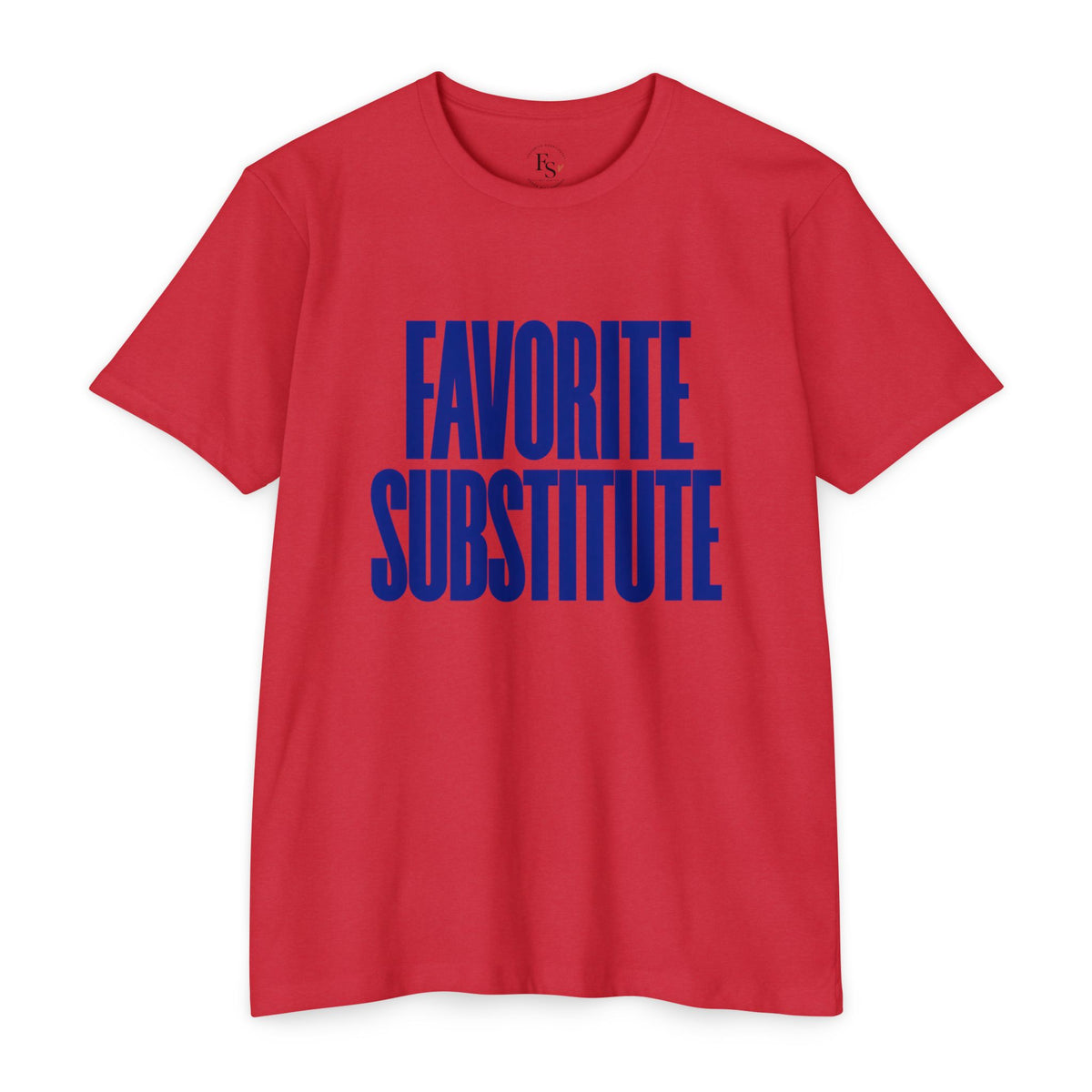 Favorite Substitute T-Shirt