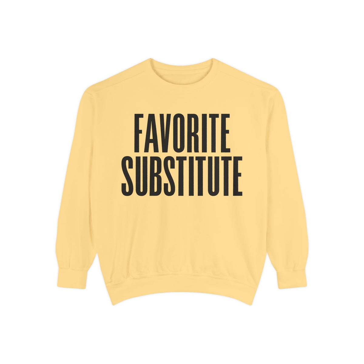 Favorite Substitute Crewneck Sweatshirt