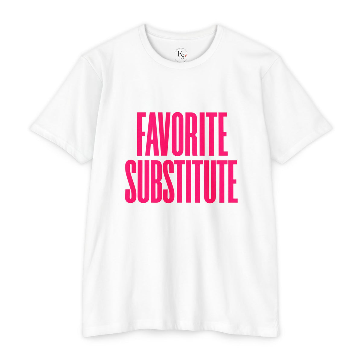 Favorite Substitute T-Shirt