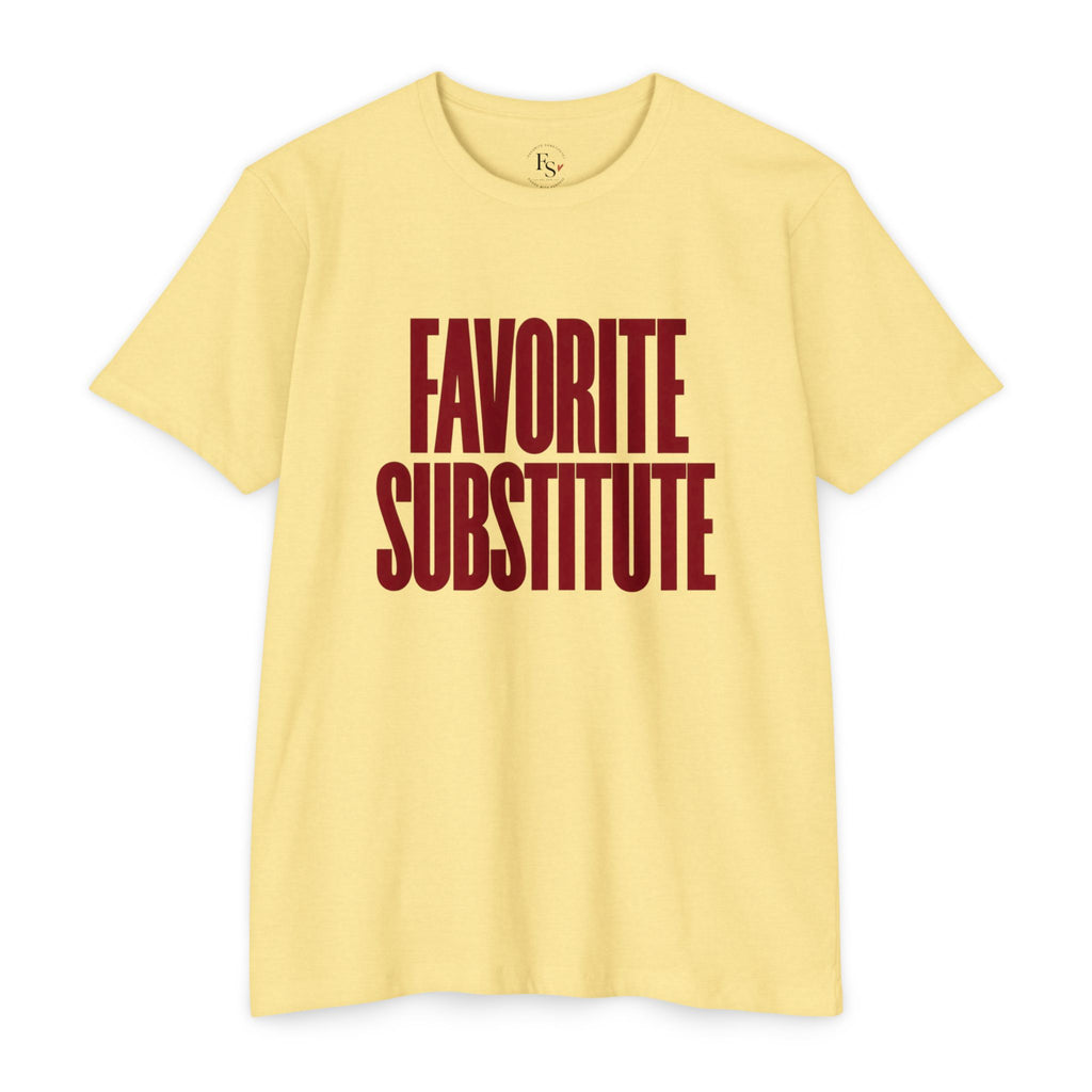Favorite Substitute Tee