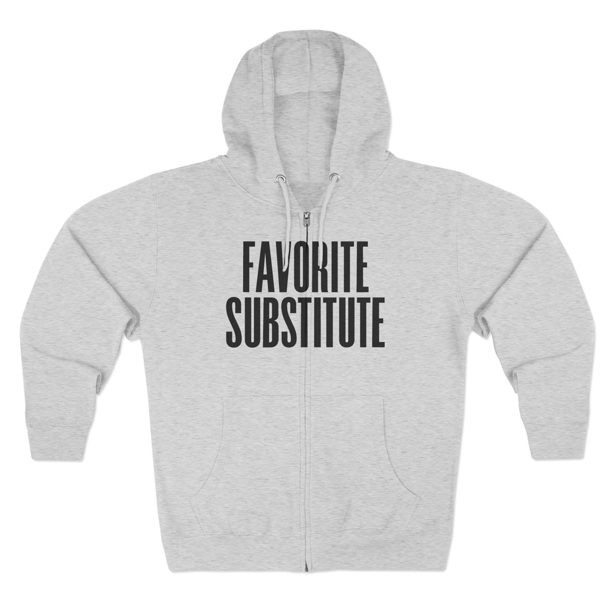 Zip Hoodie — Favorite Substitute