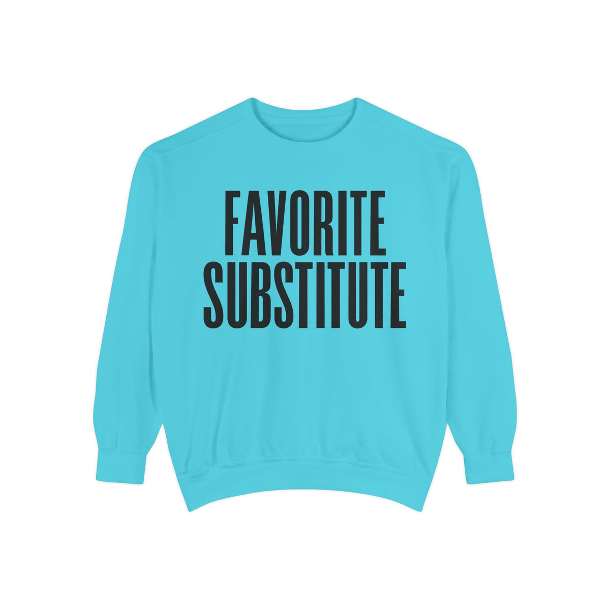 Favorite Substitute Crewneck Sweatshirt