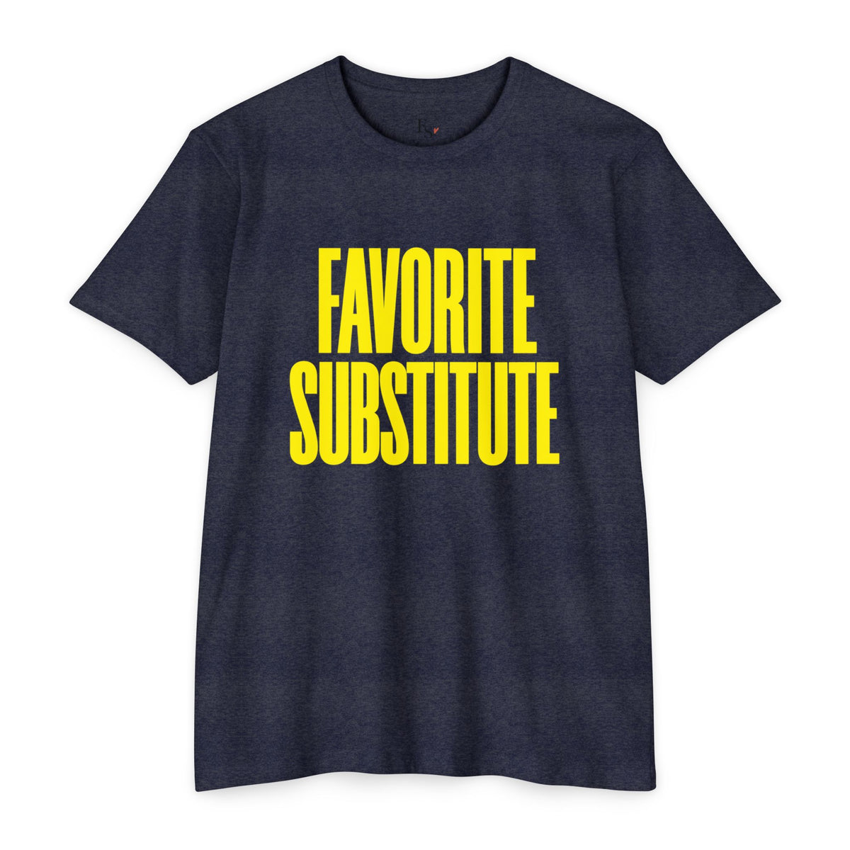 Favorite Substitute T-Shirt