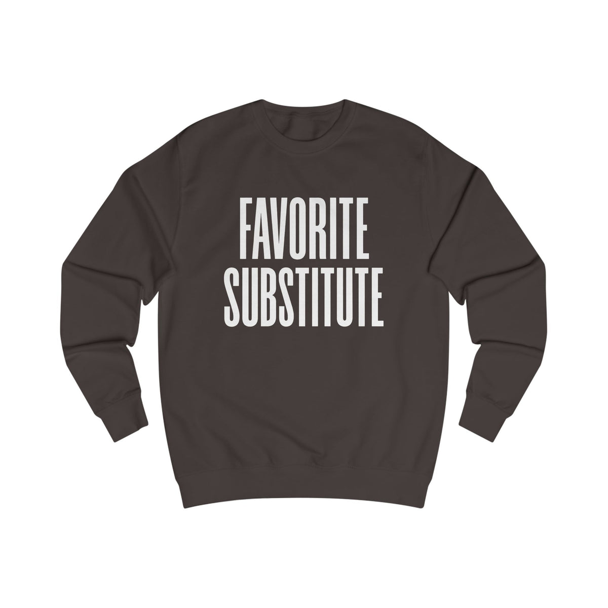 Favorite Substitute Crewneck Sweatshirt