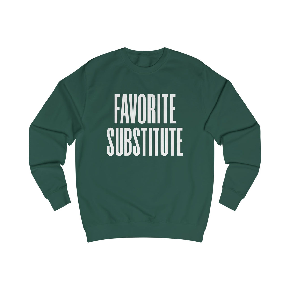 Favorite Substitute Crewneck Sweatshirt