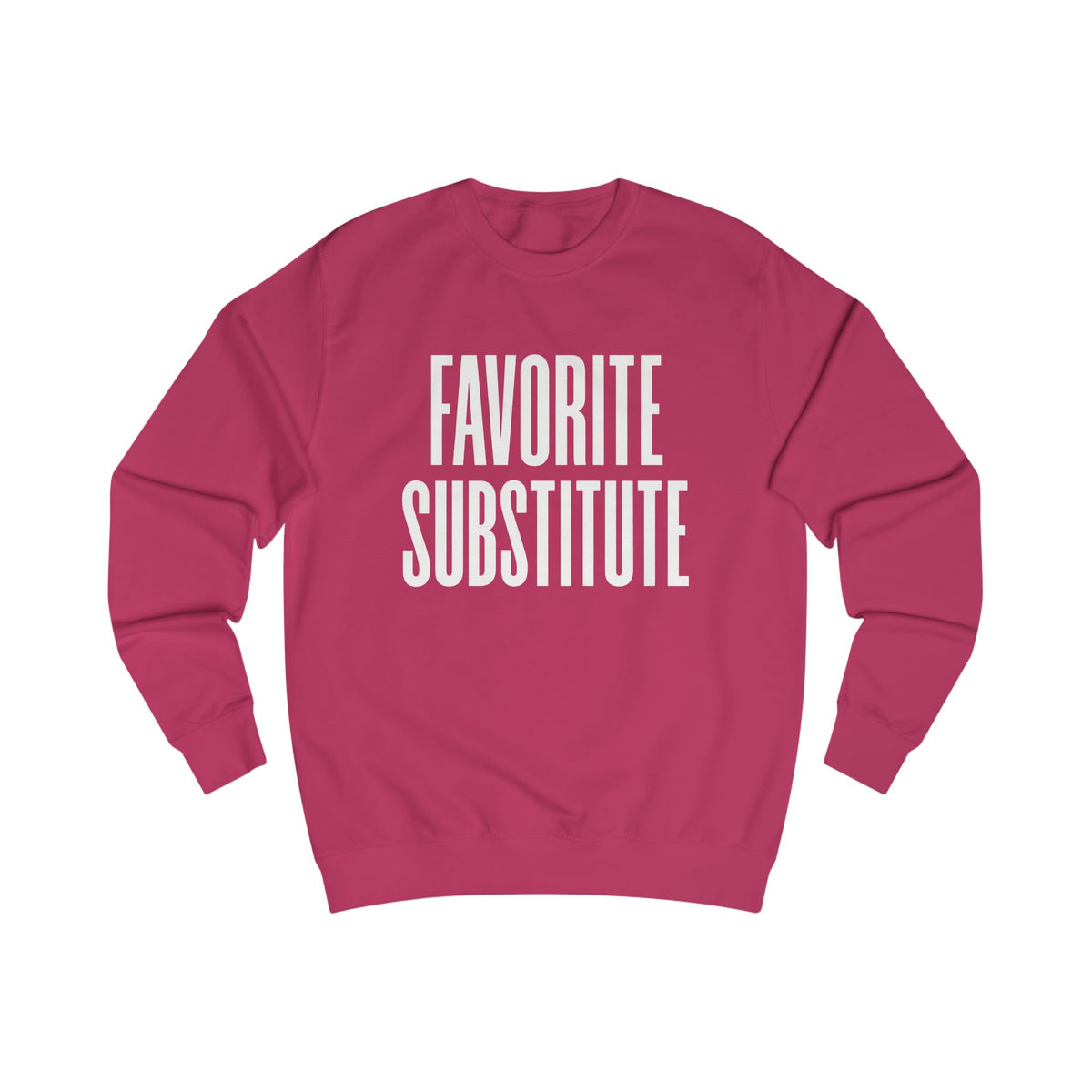 Favorite Substitute Crewneck Sweatshirt