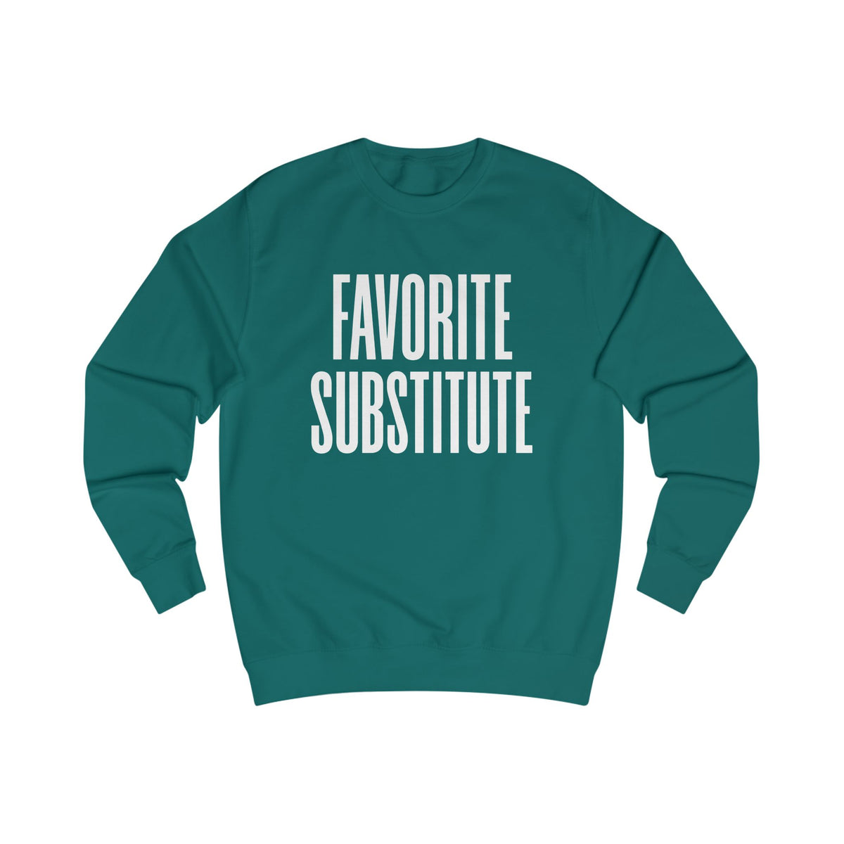 Favorite Substitute Crewneck Sweatshirt