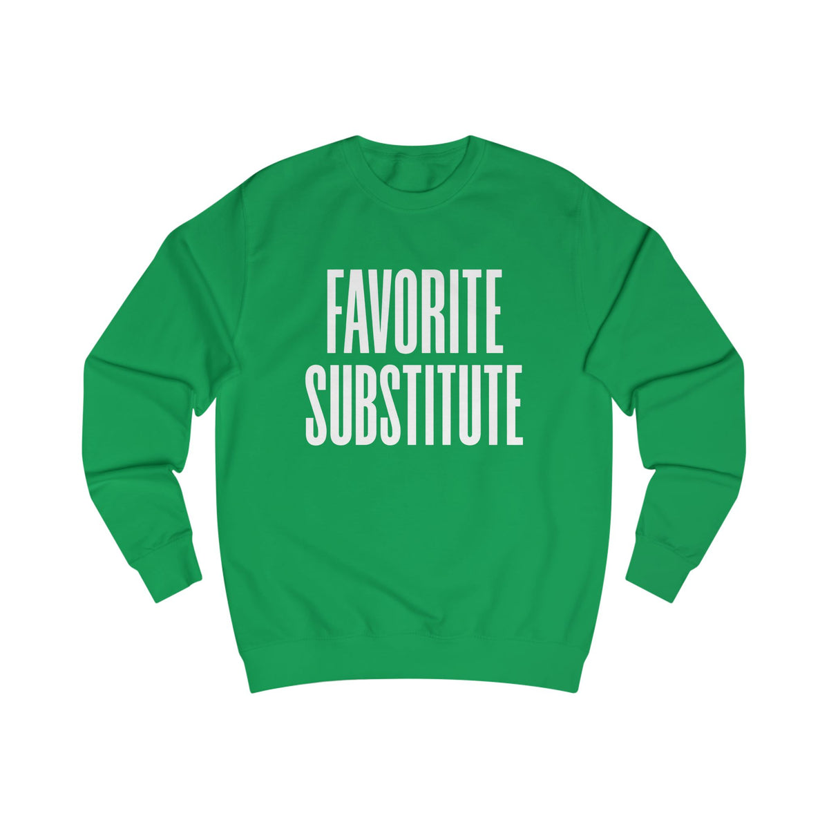 Favorite Substitute Crewneck Sweatshirt