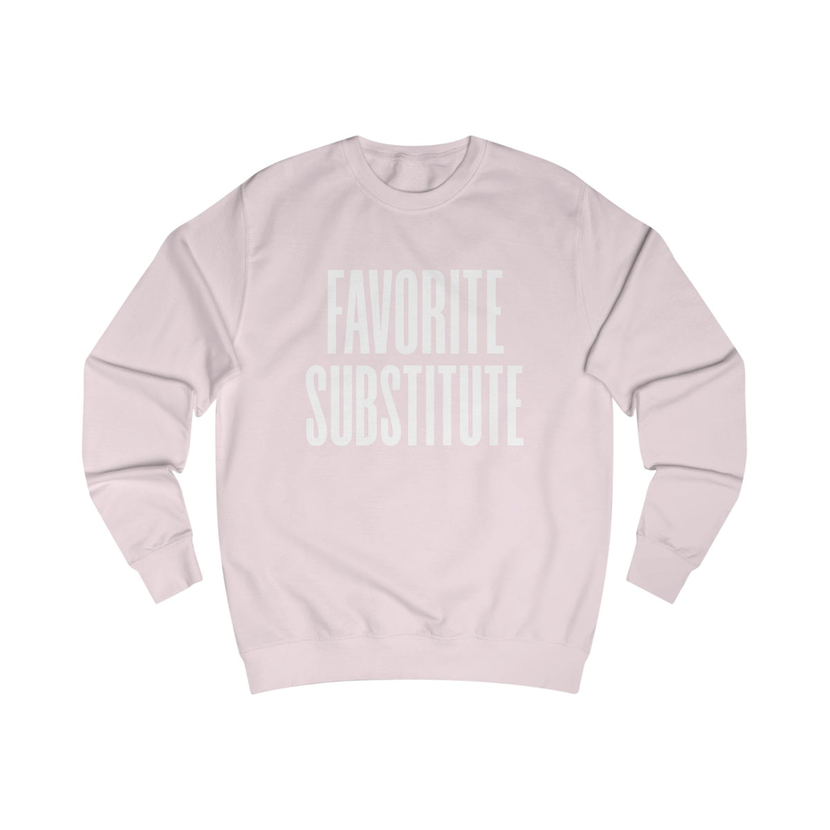 Favorite Substitute Crewneck Sweatshirt