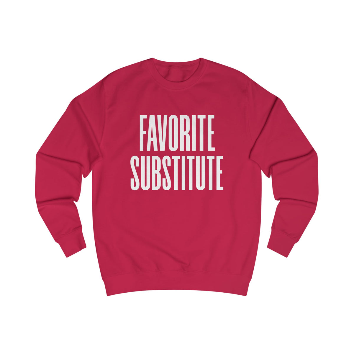 Favorite Substitute Crewneck Sweatshirt