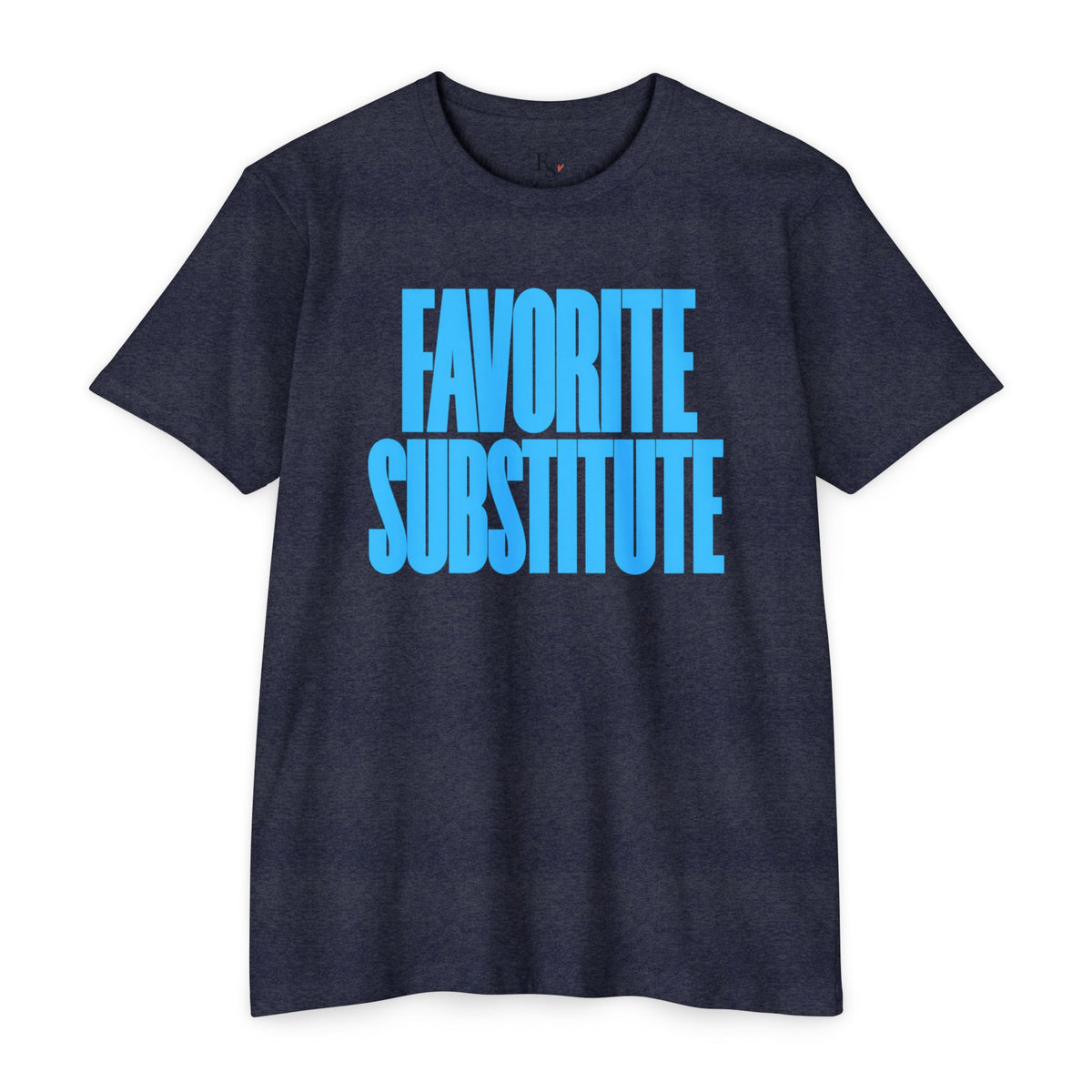 Favorite Substitute T-Shirt
