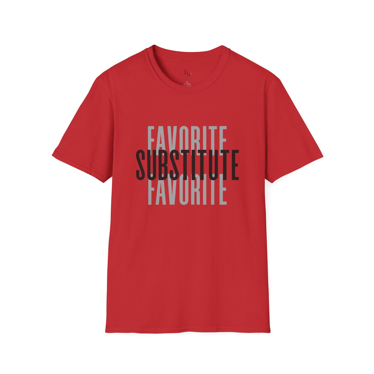 Favorite Favorite Substitute T-Shirt