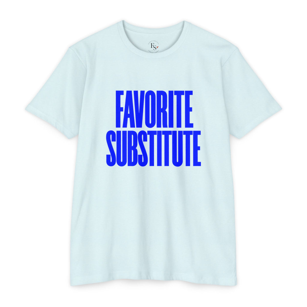 Favorite Substitute T-Shirt