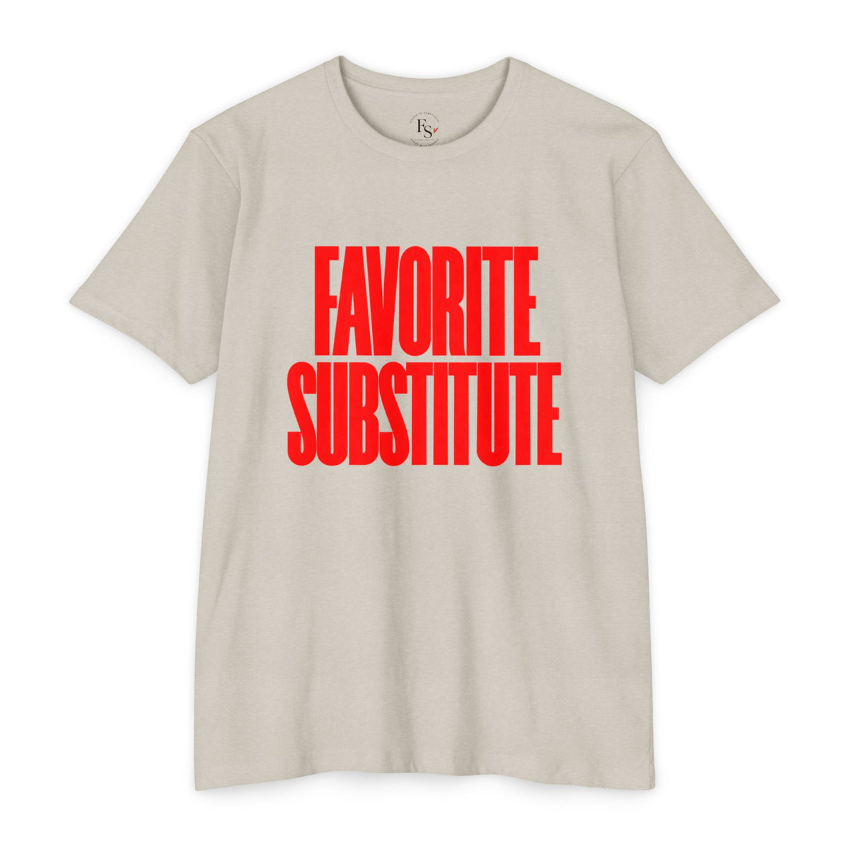 Favorite Substitute T-Shirt