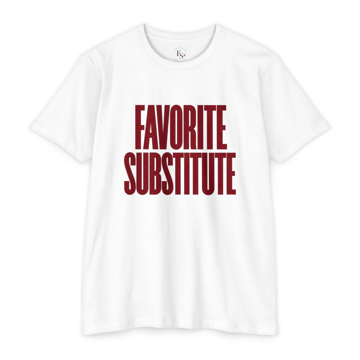 Favorite Substitute Tee