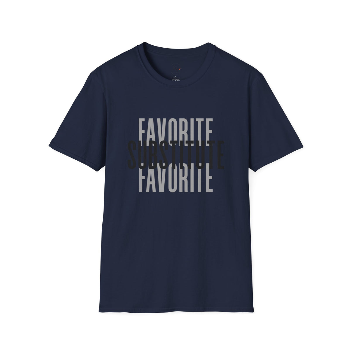 Favorite Favorite Substitute T-Shirt