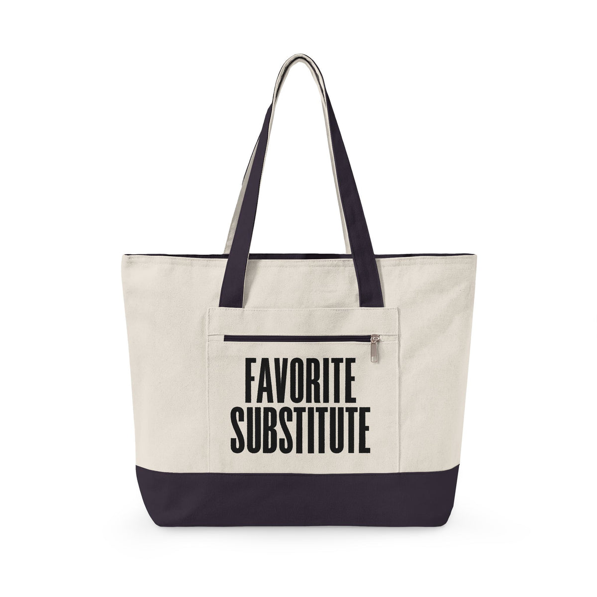 Tote Bag -- Favorite Substitute Zippered Canvas Tote