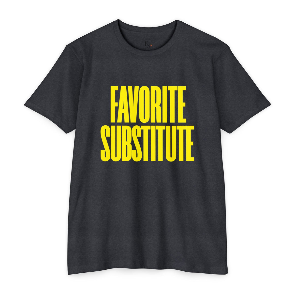 Favorite Substitute T-Shirt
