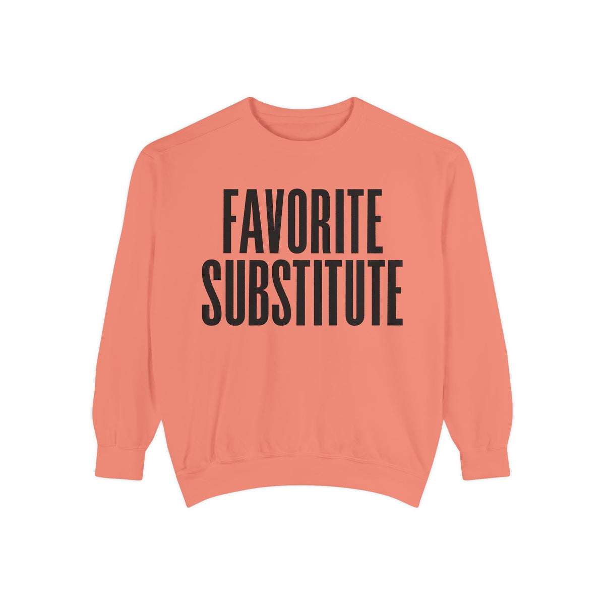 Favorite Substitute Crewneck Sweatshirt