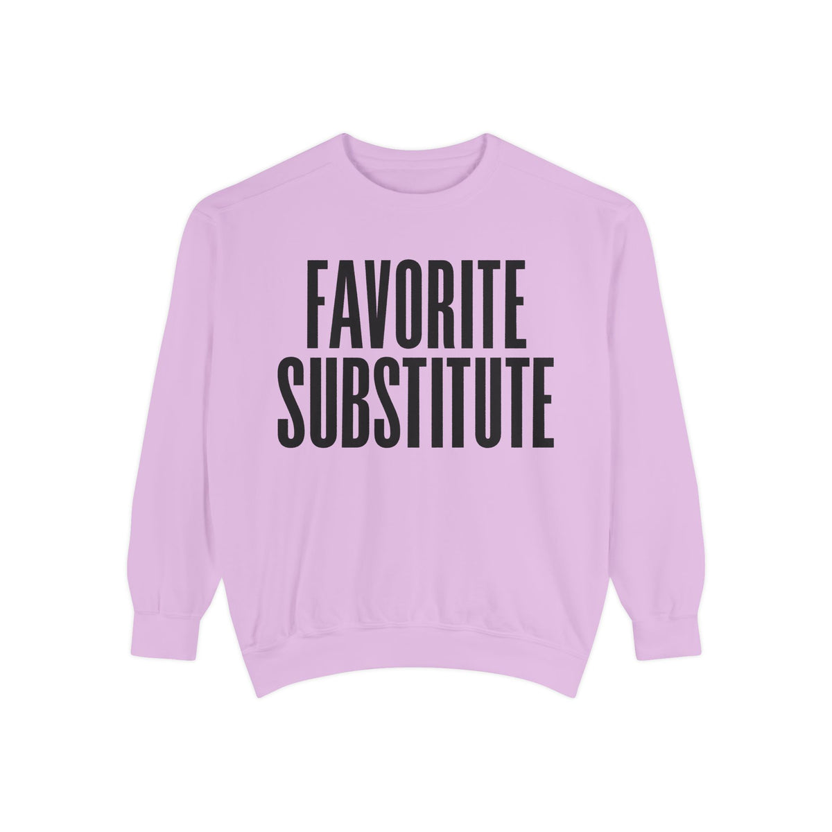 Favorite Substitute Crewneck Sweatshirt