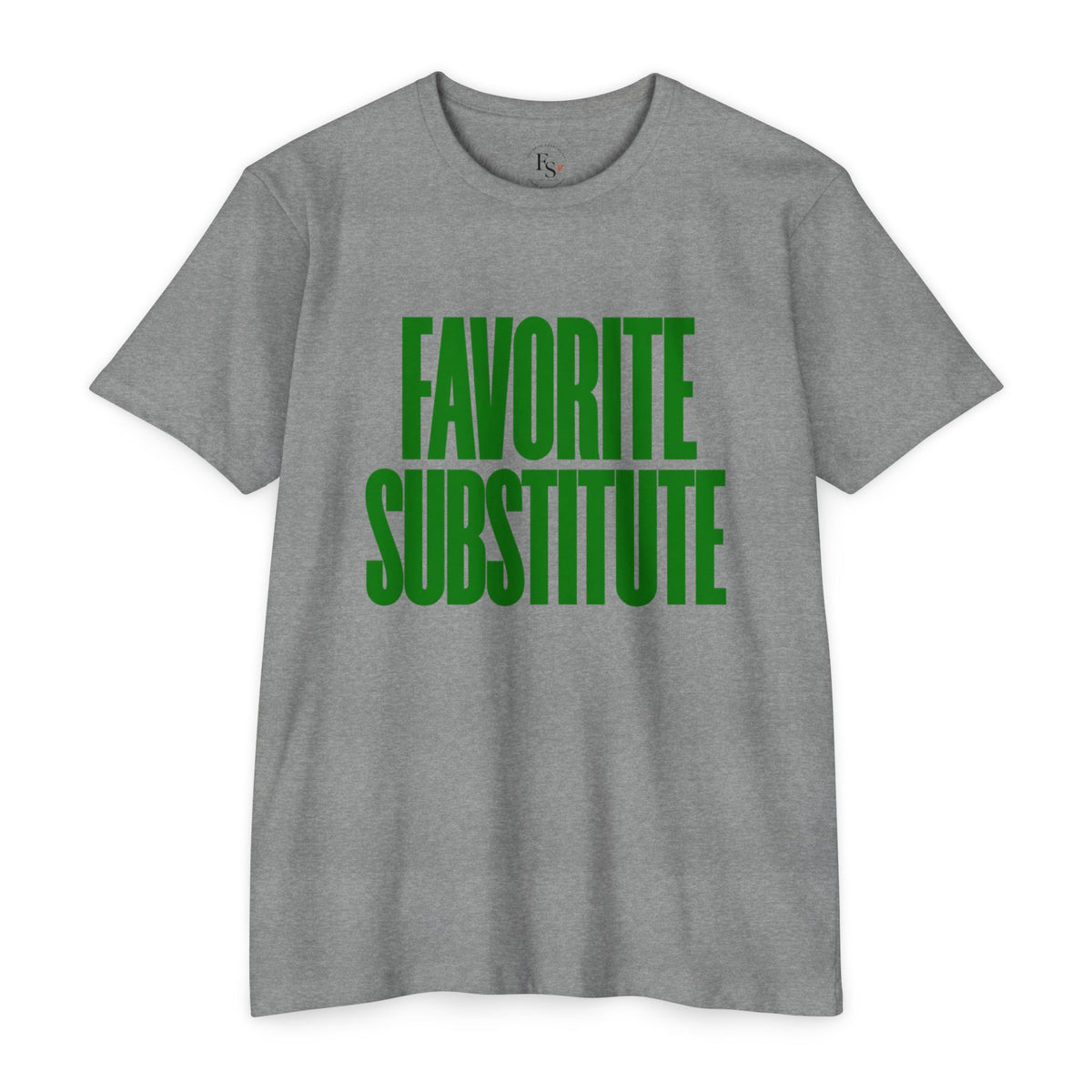 Favorite Substitute T-Shirt