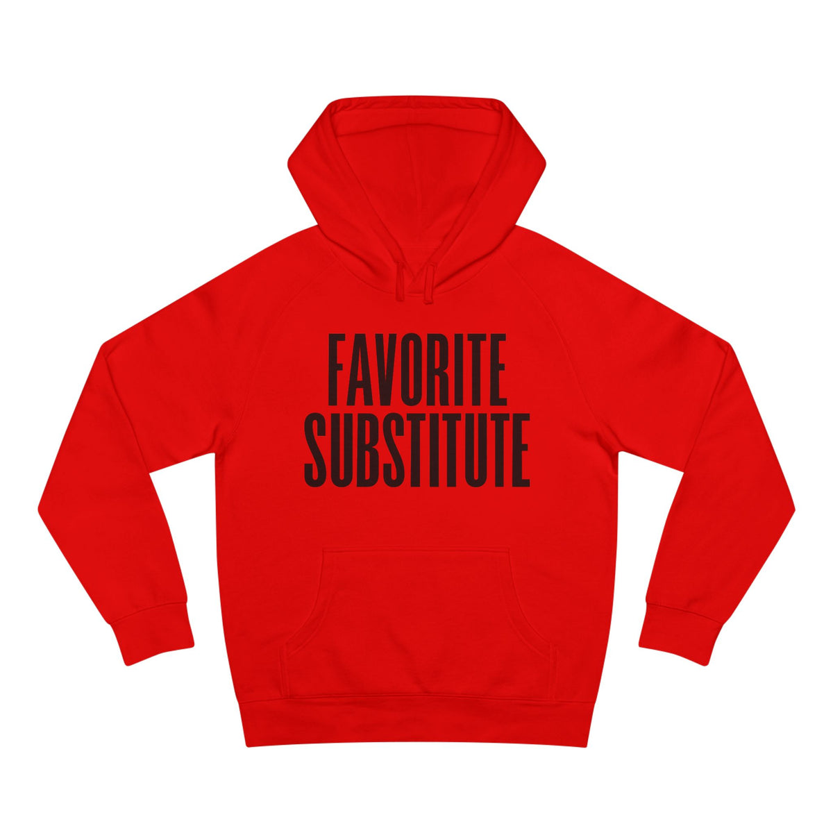 Hoodie -- Favorite Substitute Pullover