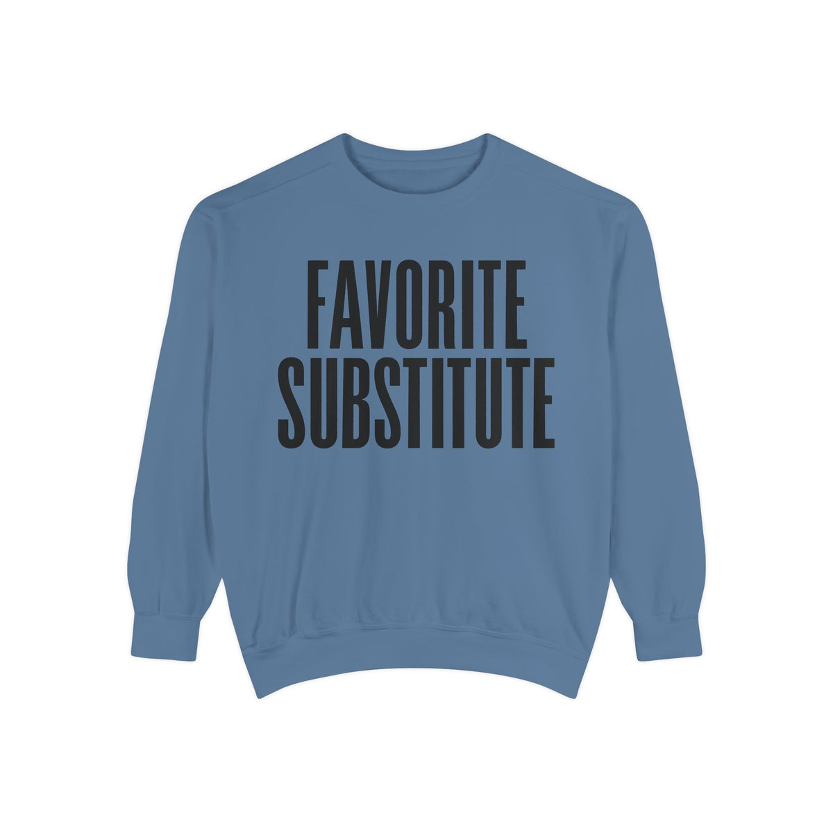 Favorite Substitute Crewneck Sweatshirt