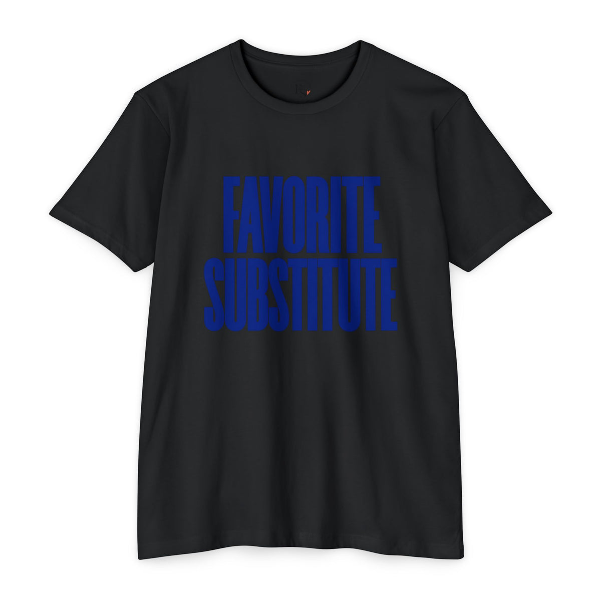 Favorite Substitute T-Shirt