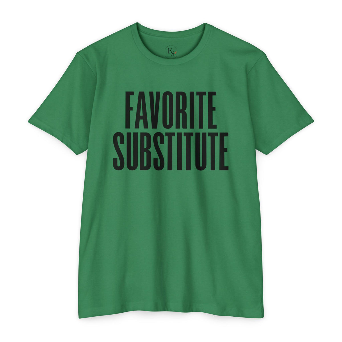 Favorite Substitute T-Shirt — Classic Tee