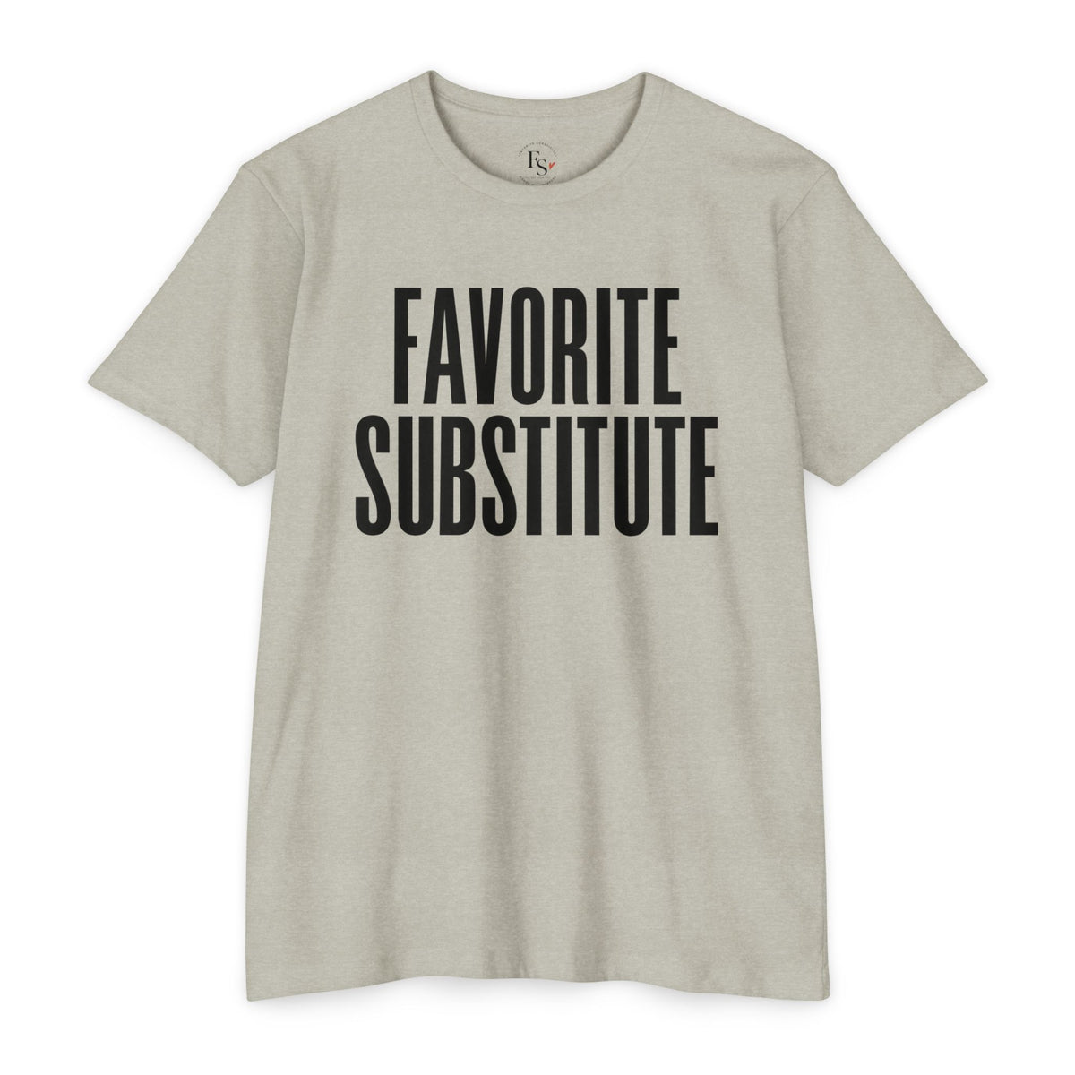 Favorite Substitute T-Shirt — Classic Tee