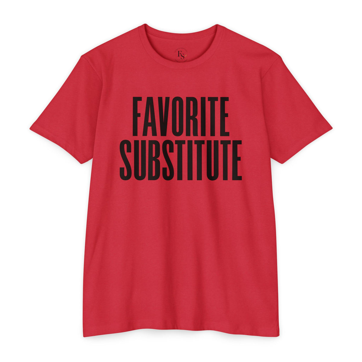 Favorite Substitute T-Shirt — Classic Tee