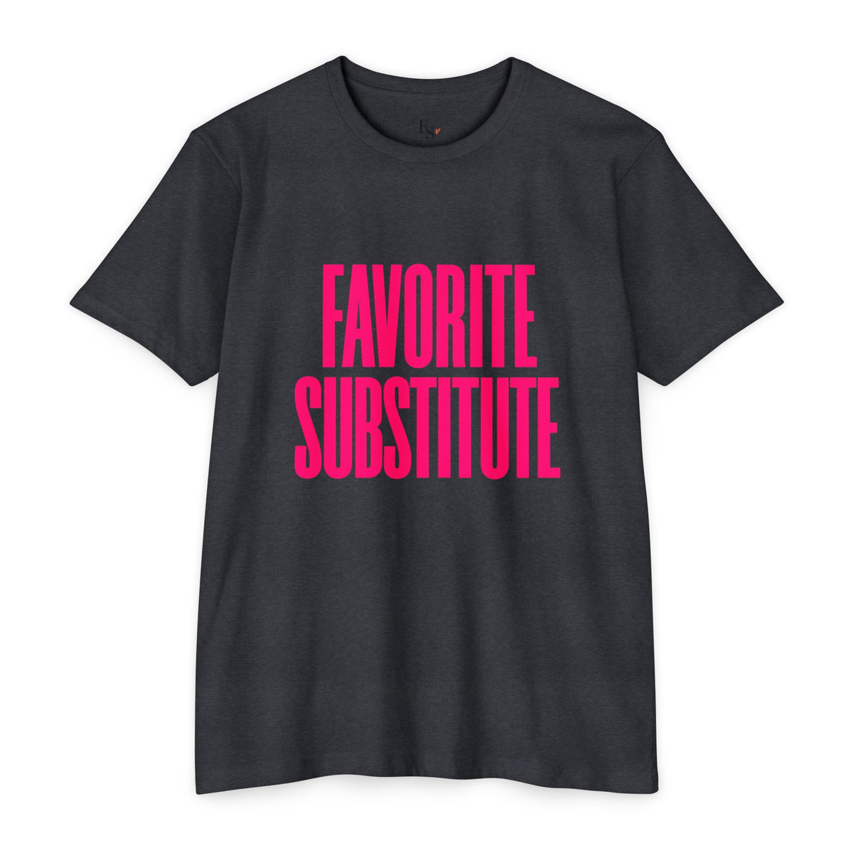 Favorite Substitute T-Shirt