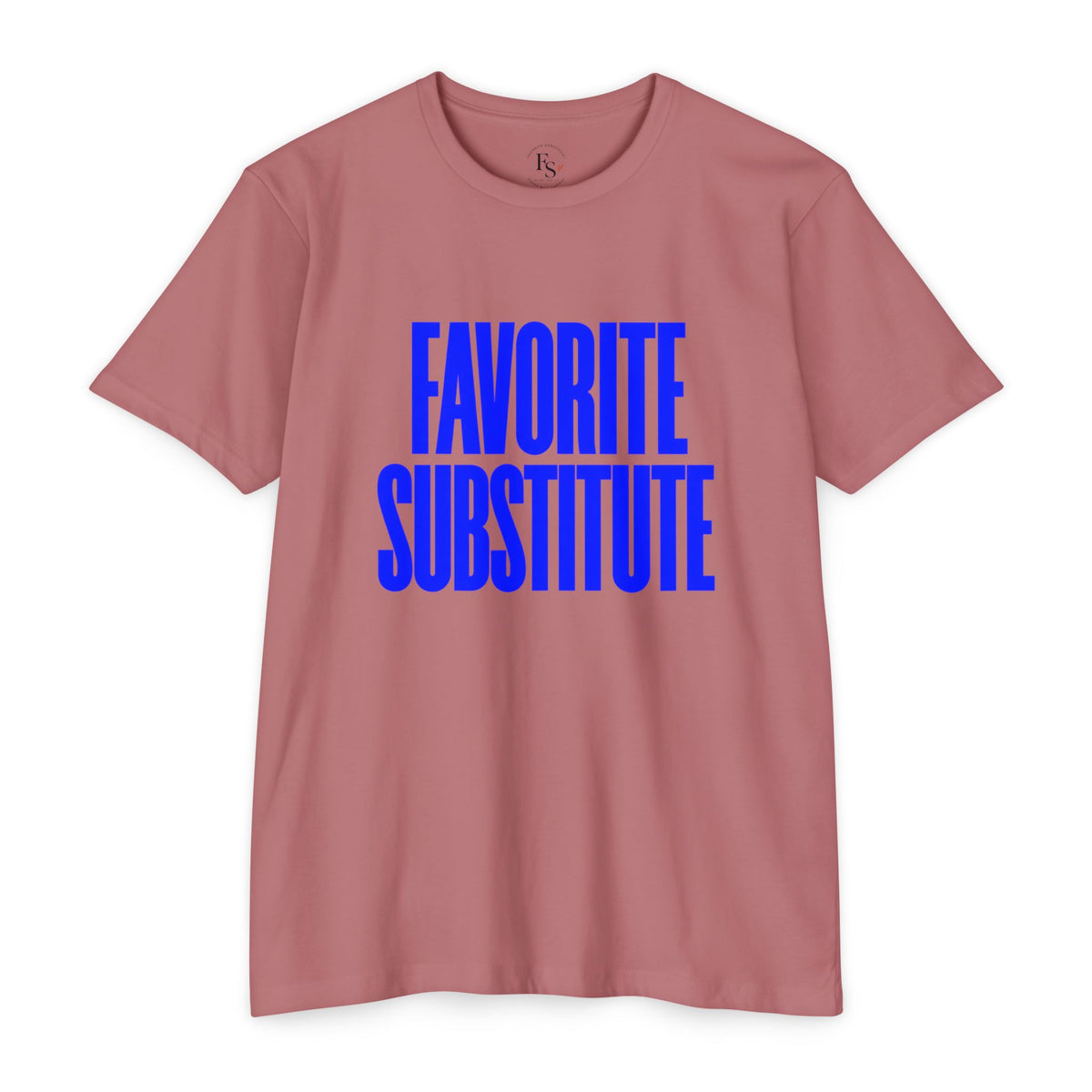 Favorite Substitute T-Shirt
