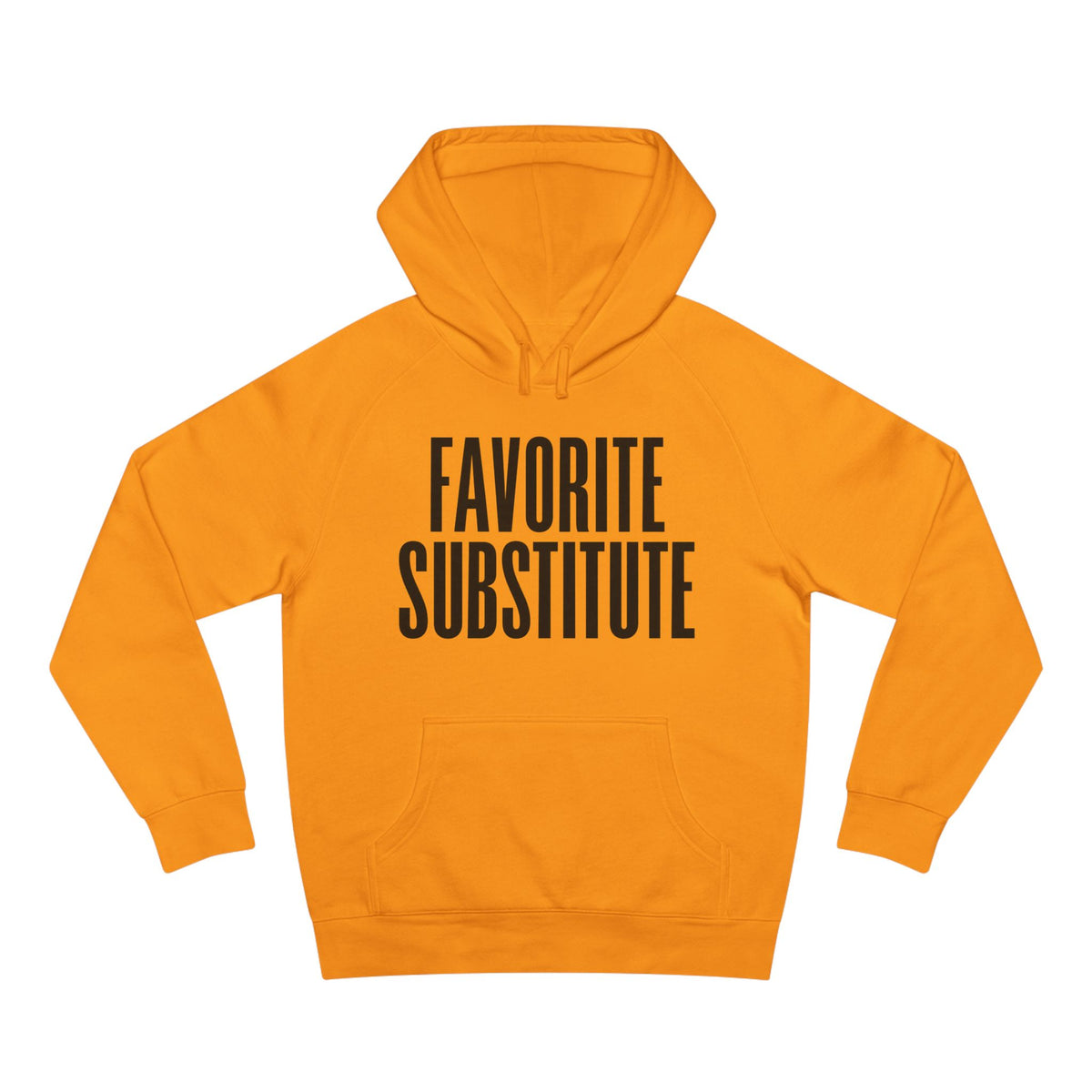 Hoodie -- Favorite Substitute Pullover