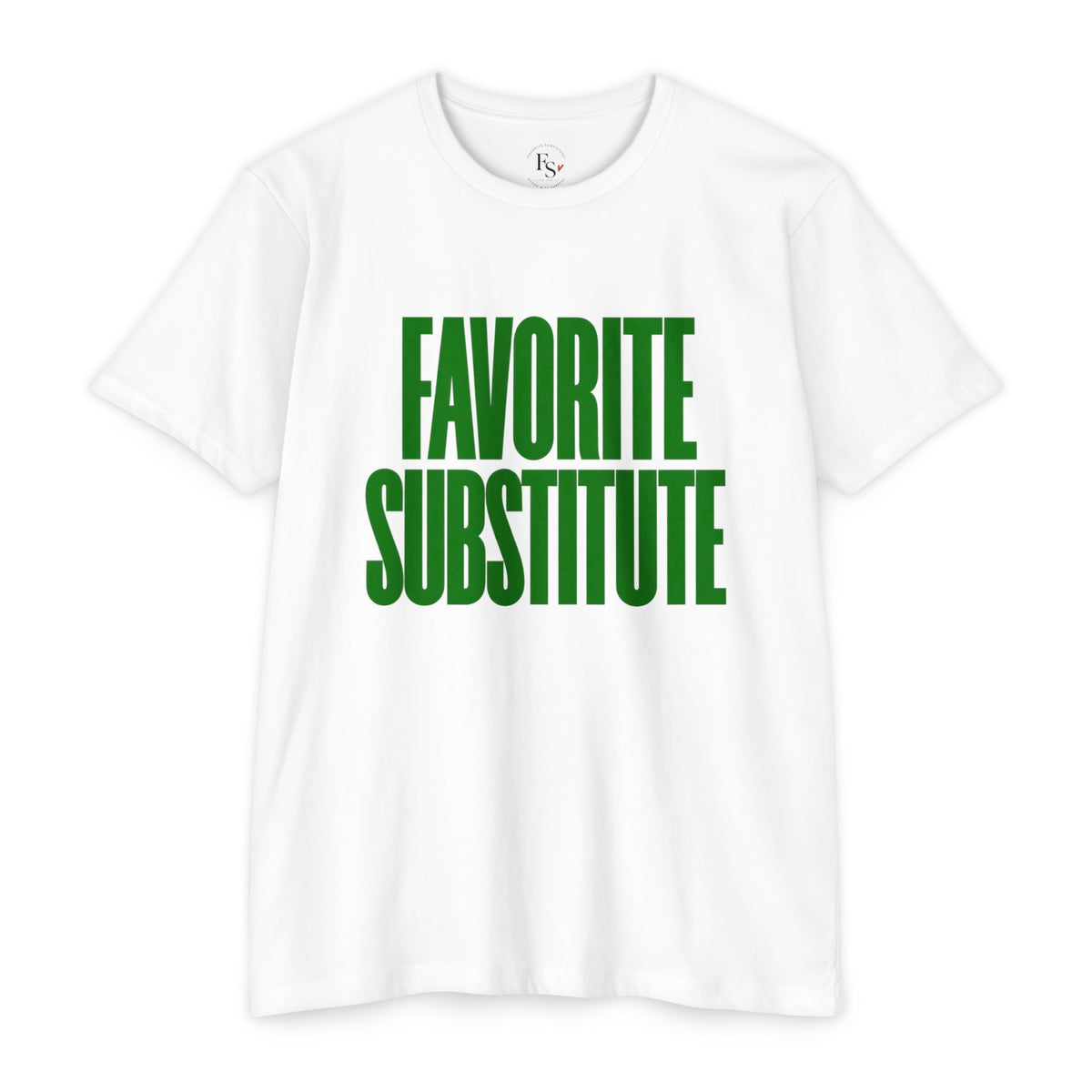 Favorite Substitute T-Shirt